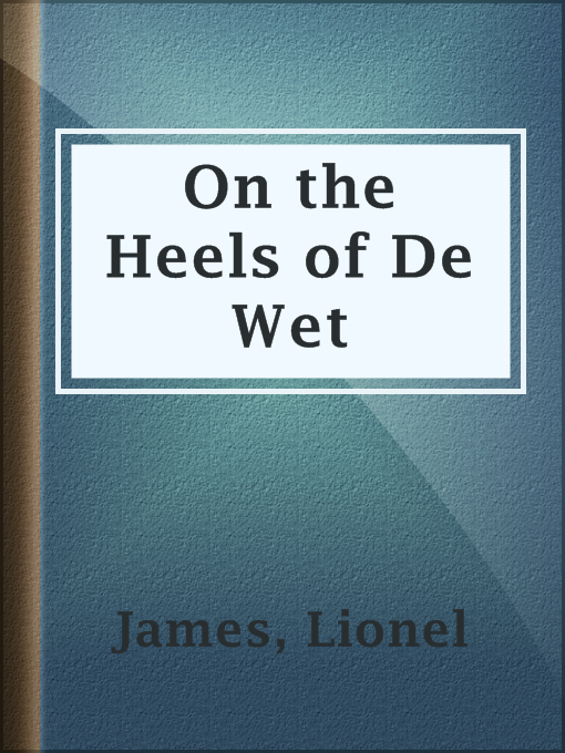 Title details for On the Heels of De Wet by Lionel James - Wait list